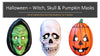 Don Post Studio - PUMPKIN, WITCH, and SKULL Set of 3-pcs MASKS by Trick or Treat Studios